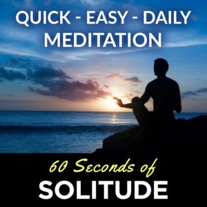 meditation - 60 seconds of solitude