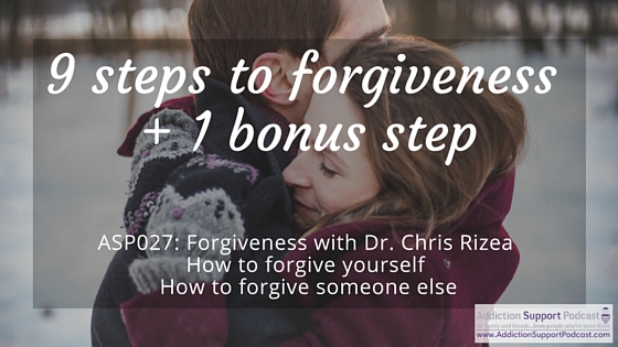 ASP027: Forgiveness with Dr. Chris – How to forgive yourself. How to forgive someone else.