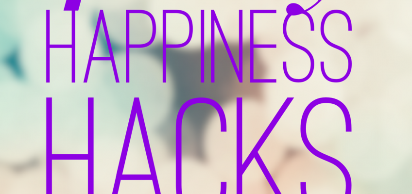 happiness hacks